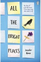 All the Bright Places By: Jennifer Niven