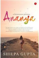 Ananya : A Bittersweet Journey By: Shilpa Gupta
