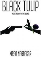 Bedtime Story/Black Tulip : A Screenplay Story By: Kiran Nagarkar