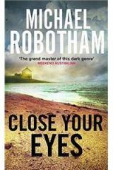 Close Your Eyes By: Michael Robotham