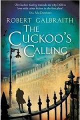 Cuckoos Calling By: Robert Galbraith