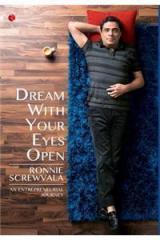 Dream with Your Eyes Open: An Entrepreneurial Journey By: Ronnie Screwvala