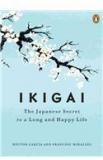Ikigai: The Japanese Secret to a Long and Happy Life By: Francesc Miralles, Hector Garcia, Hctor Garca
