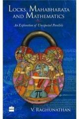 Locks, Mahabharata Mathematics: An Exploration of Unexpected Parallels By: V. Raghunathan