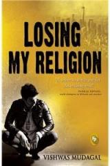 Losing My Religion By: Vishwas Mudagal