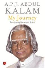 My Journey: Transforming Dreams Into Actions By: A. P. J. Abdul Kalam