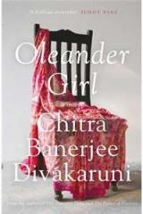Oleander Girl By: Chitra Banerjee Divakaruni