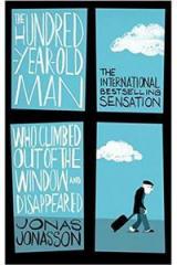 The Hundred Year Old Man Who Climbed Out of the Window and Disappeared By: Roy Bradbury, Jonas Jonasson