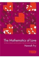 The Mathematics Of Love By: Hannah Fry