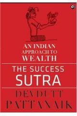 The Success Sutra: An Indian Approach To Wealth By: Devdutt Pattanaik