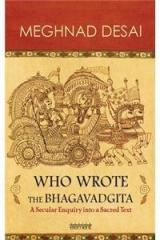 WHO WROTE THE BHAGAVADGITA By: Meghnad Desai