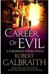 Career of Evil By: Robert Galbraith