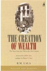 Creation of Wealth : The Tatas from the 19th to the 21st Century By: R.M. Lala