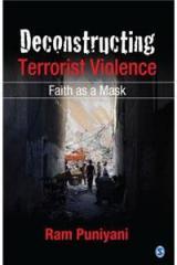 Deconstructing Terrorist Violence: Faith as a Mask By: Ram Puniyani