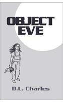 Object Eve By: D. L. Charles