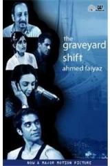The Graveyard Shift By: Ahmed Faiyaz