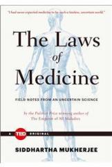 The Laws of Medicine By: Siddhartha Mukherjee