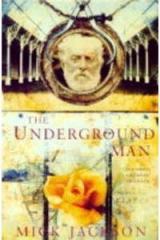 The Underground Man By: Mick Jackson