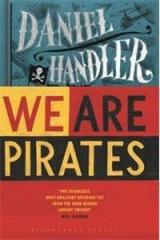 We Are Pirates By: Daniel Handler