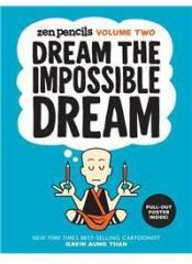 Zen Pencils Volume Two: Dream the Impossible Dream By: Gavin Aung Than